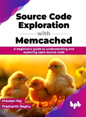 预订 Source Code Exploration with Memcached: A Beginner's Guide to Understanding and Exploring Open-Source Code