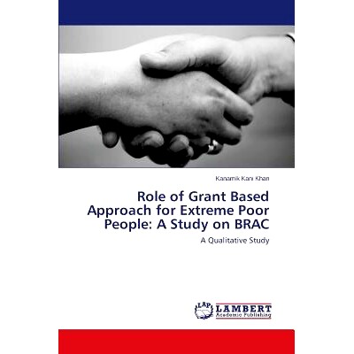 预订 Role of Grant Based Approach for Extreme Poor People: A Study on Brac: 9783659594434