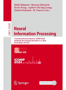 预订 Neural Information Processing: 31st International Conference, ICONIP 2024, Auckland, New Zealand, December 2–6, 20