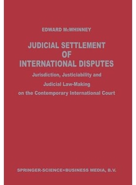 预订 Judicial Settlement of International Disputes: Jurisdiction, Justiciability and Judicial Law-Making on the Contempo