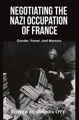 [预订]Negotiating the Nazi Occupation of France 9781949805529