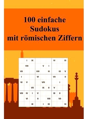 预订 100 einfache Sudoku-Rätsel mit römischen Ziffern: Für Anfänger und Kinder geeignet / Alternative zum normalen S