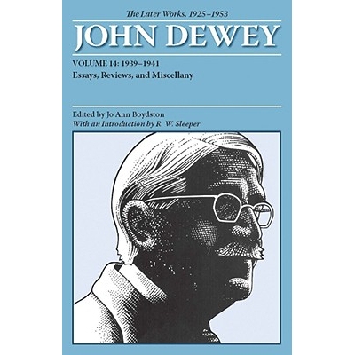 预订 The Collected Works of John Dewey v. 14; 1939-1941, Essays, Reviews, and Miscellany: The Later Works, 1925-1953: 97
