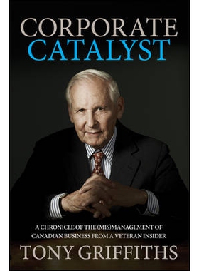 预订 Corporate Catalyst: The (Mis)Management Of Canadian Business From A Veteran Insider 公司催化剂：来自业内资深人士的