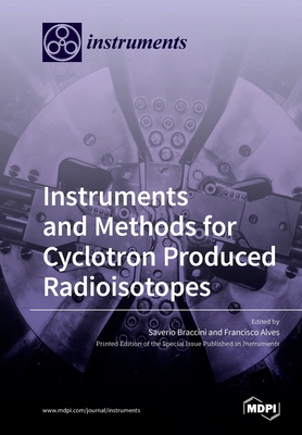 【预订】Instruments and Methods for Cyclotron Produced Radioisotopes