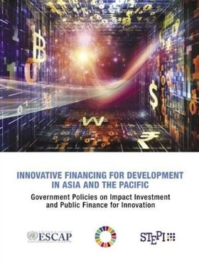 预订 Innovative Financing for Development in Asia and the Pacific: Government Policies on Impact Investment and Public F