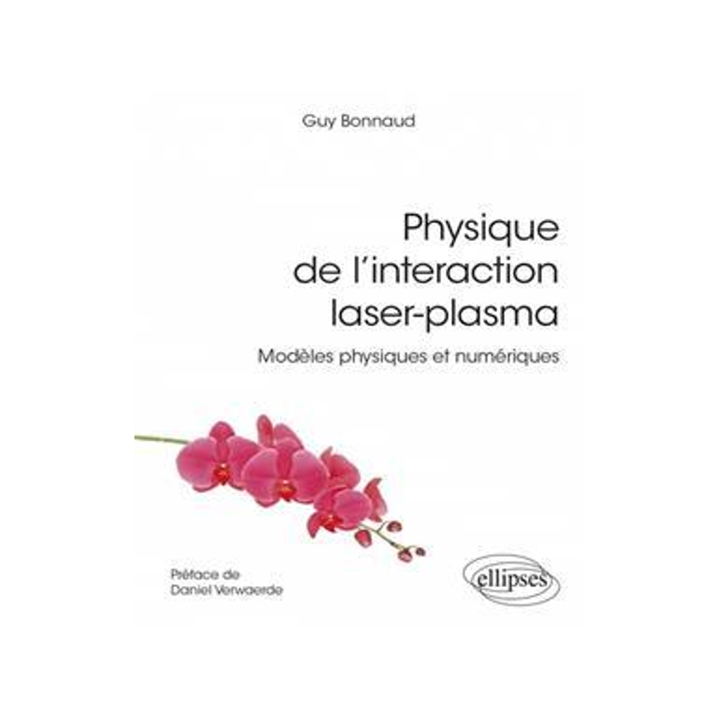 [预订]Physique de l’interaction laser-plasma : modèles physiques et numériques 9782340071834