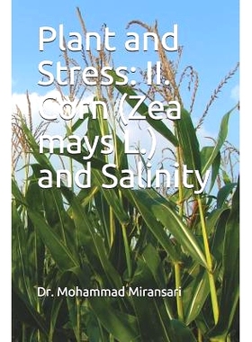 预订 Plant and Stress: II. Corn (Zea mays L.) and Salinity: 9781083023162