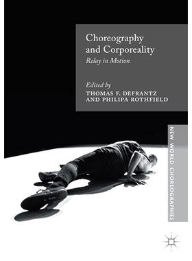 预订 Choreography and Corporeality: Relay in Motion: 9781349714094