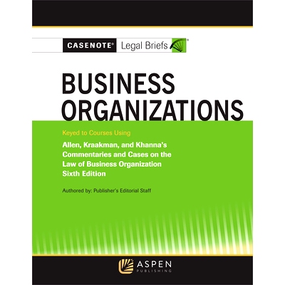 预订 Casenote Legal Briefs: Business Organizations Keyed to Allen and Kraakman’s Sixth Edition Casenote法律解读: 商业组