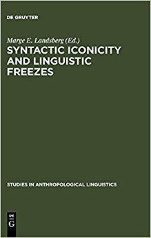 【预订】Syntactic Iconicity and Linguistic Freezes 9783110142273
