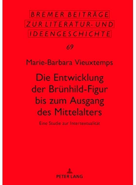 预订 Die Entwicklung der Brünhild-Figur bis zum Ausgang des Mittalters: Eine Studie zur Intertextualität 布伦希尔德形