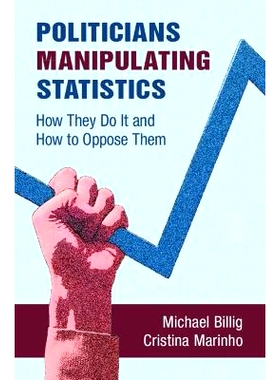 预订 Politicians Manipulating Statistics: How They Do It and How to Oppose Them 政客*纵数据：他们是如何做的，如何反对他