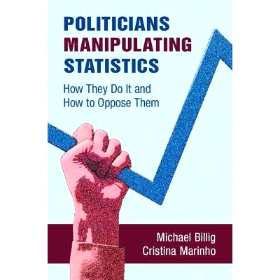 预订 Politicians Manipulating Statistics: How They Do It and How to Oppose Them 政客*纵数据：他们是如何做的，如何反对他