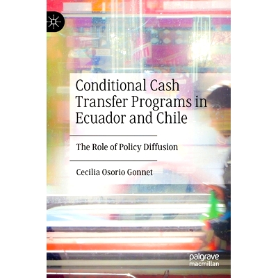 预订 Conditional Cash Transfer Programs in Ecuador and Chile: The Role of Policy Diffusion 厄瓜多尔与智利的有条件现金转