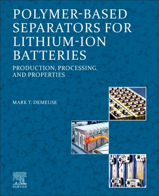【预订】Polymer-Based Separators for Lithium-Ion Batteries: Production, Processing, and Properties