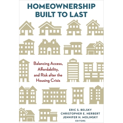 预订 Homeownership Built to Last: Balancing Access, Affordability, and Risk after the Housing Crisis 住房*所有权：住房危