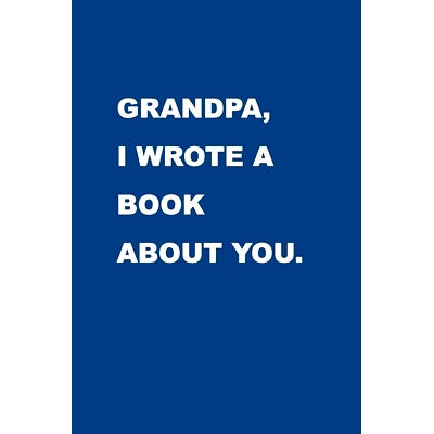 预订 Grandpa I wrote a book about you: Gift Idea to celebrate your Grandparent. Perfect present for Birthday, Christmas,