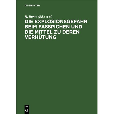 预订 Die Explosionsgefahr beim Fasspichen und die Mittel zu deren Verhütung: Gutachten im Auftrag des deutschen Brauerb