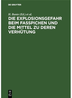预订 Die Explosionsgefahr beim Fasspichen und die Mittel zu deren Verhütung: Gutachten im Auftrag des deutschen Brauerb