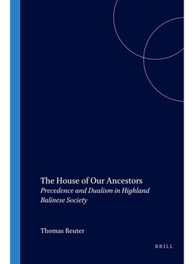 预订 The House of Our Ancestors: Precedence and Dualism in Highland Balinese Society 祖屋：巴厘岛高地社会的优先与二元论: