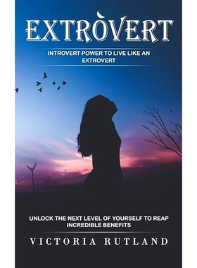 预订 Extrovert: Introvert Power to Live Like an Extrovert (Unlock the Next Level of Yourself to Reap Incredible Benefits