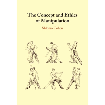 预订 The Concept and Ethics of Manipulation *纵的概念与伦理: 9781009443449