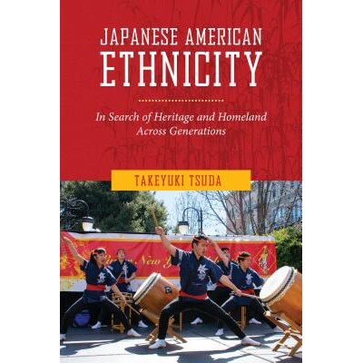预订 Japanese American Ethnicity: In Search of Heritage and Homeland Across Generations 日裔美国人的种族性：找寻跨世代的
