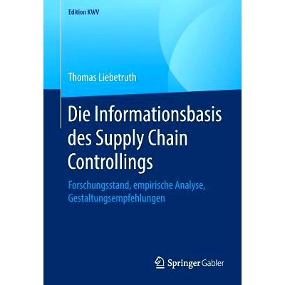 预订 Die Informationsbasis des Supply Chain Controllings: Forschungsstand, empirische Analyse, Gestaltungsempfehlungen: