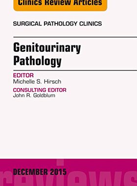 【预订】Genitourinary Pathology, An Issue of Surgical Pathology Clinics