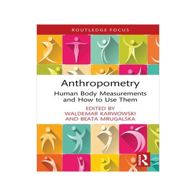 [预订]Anthropometry: Human Body Measurements and How to Use Them 9781032587790
