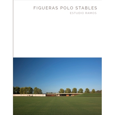 预订 Figueras Polo Stables: Estudio Ramos: Estudio Ramos: 9781946226082