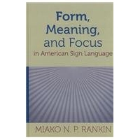预订 Form, Meaning, and Focus in American Sign Language 美国手语的形式、含意和*: 9781563685736
