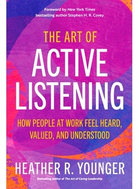 预订 The Art of Active Listening: How People at Work Feel Heard, Valued, and Understood: 9781523003884
