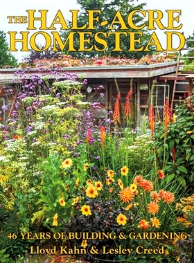 预订 The Half-Acre Homestead: 46 Years of Building and Gardening 半英*宅基地：46年的建筑和园艺: 9780936070810