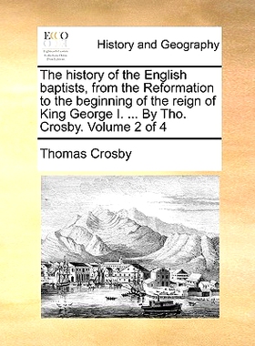 预订 The history of the English baptists, from the Reformation to the beginning of the reign of King George I. ... By Th