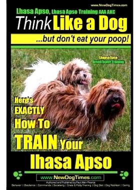 预订 Lhasa Apso, Lhasa Apso Training AAA AKC: Think Like a Dog But Don’t Eat your Poop! Lhasa Apso Breed Expert Trainin