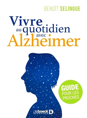 预订 Vivre au quotidien avec Alzheimer : guide pour les proches 阿尔茨海默氏症患者的日常生活：给亲人的指南: 978280732025
