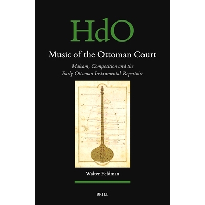 预订 Music of the Ottoman Court: Makam, Composition and the Early Ottoman Instrumental Repertoire 奥斯曼宫廷音乐：马卡姆