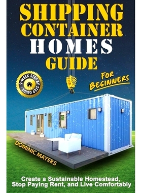 预订 Shipping Container Homes Guide For Beginners: Create A Sustainable Homestead, S* Paying Rent & Live Comfortably