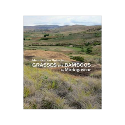 [预订]Identification Guide to Grasses and Bamboos in Madagascar 9781842466483