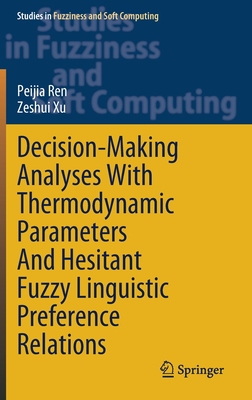 【预订】Decision-Making Analyses with Thermodynamic Parameters and Hesitant Fuzzy Linguistic Preference Relations