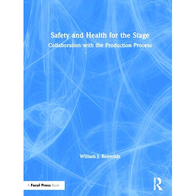 预订 Safety and Health for the Stage: Collaboration with the Production Process 舞台安全与健康：与作品加工的协作（精装）