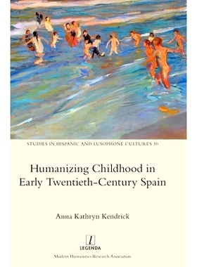 预订 Humanizing Childhood in Early Twentieth-Century Spain: 9781781885413