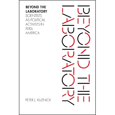 预订 Beyond the Laboratory: Scientists as Political Activists in 1930s America *实验室：1930年代美国作为政治活动家的科学