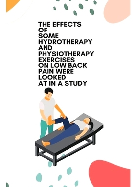 预订 The effects of some hydrotherapy and physiotherapy exercises on low back pain were looked at in a study: 9781805247