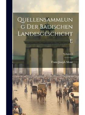 预订 Quellensammlung Der Badischen Landesgeschichte; Volume 1: 9781020611575