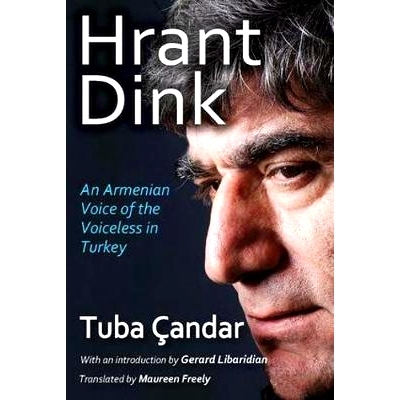预订 Hrant Dink: An Armenian Voice of the Voiceless in Turkey 赫兰特·丁克：土耳其的一位沉默的亚美尼亚人之声: 9781412862