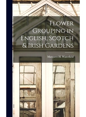 预订 Flower Grouping in English, Scotch & Irish Gardens: 9781017377934