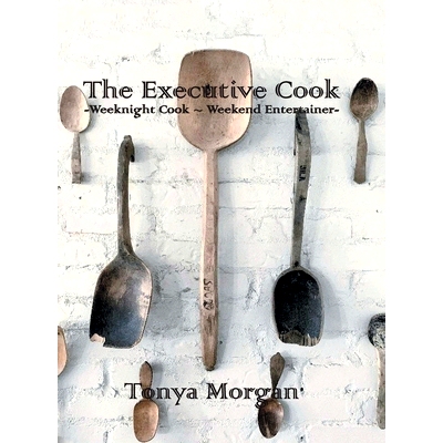 预订 The Executive Cook: Weeknight Cook - Weekend Entertainer: 9781647017262